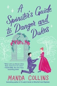 A Spinster's Guide to Danger and Dukes