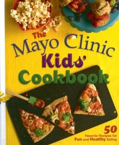 The Mayo Clinic Kids' Cookbook