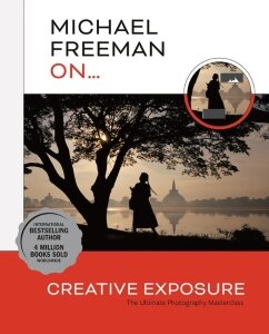 Michael Freeman On... Creative Exposure