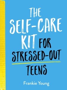 The Self-Care Kit for Stressed-Out Teens