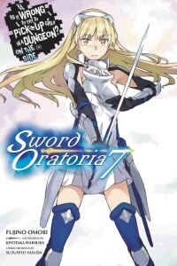 Is It Wrong to Try to Pick Up Girls in a Dungeon? On the Side: Sword Oratoria, Vol. 7 (light novel)