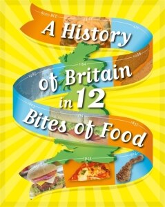 A History of Britain in 12...: Bites of Food