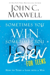 Sometimes You Win--Sometimes You Learn for Teens