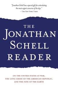 The Jonathan Schell Reader