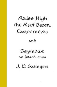 Raise High the Roof Beam, Carpenters and Seymour