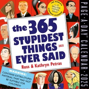 365 Stupidest Things Ever Said Page-A-Day Calendar 2025