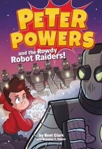 Peter Powers and the Rowdy Robot Raiders!