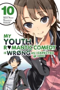 My Youth Romantic Comedy Is Wrong, As I Expected @ comic, Vol. 10 (manga)