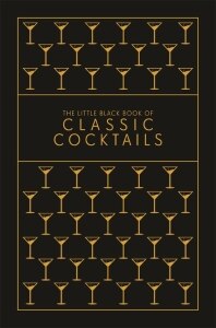 The Little Black Book of Classic Cocktails