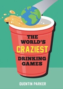 The World's Craziest Drinking Games