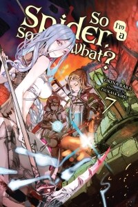 So I'm a Spider, So What?, Vol. 7 (light novel)