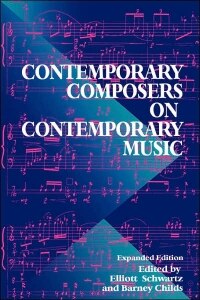 Contemporary Composers On Contemporary Music